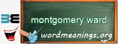 WordMeaning blackboard for montgomery ward